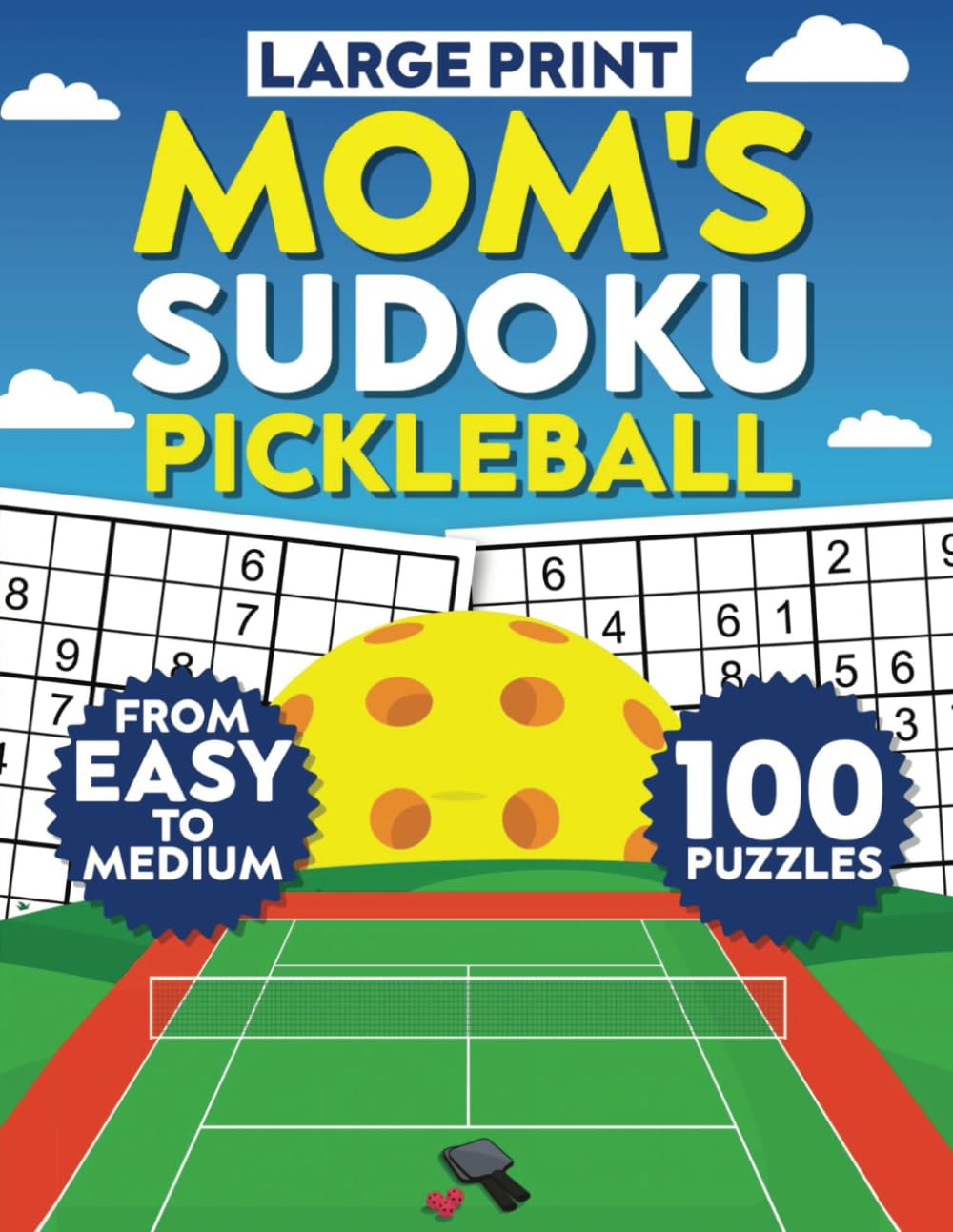 Mom's Sudoku Pickleball - Large Print: 100 Easy to Medium Sudoku Puzzles for Moms Who Love to Play Pickleball