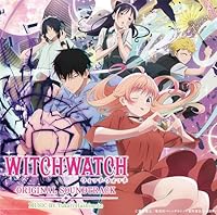 TVアニメ「WITCHWATCH」オリジナル・サウンドトラック