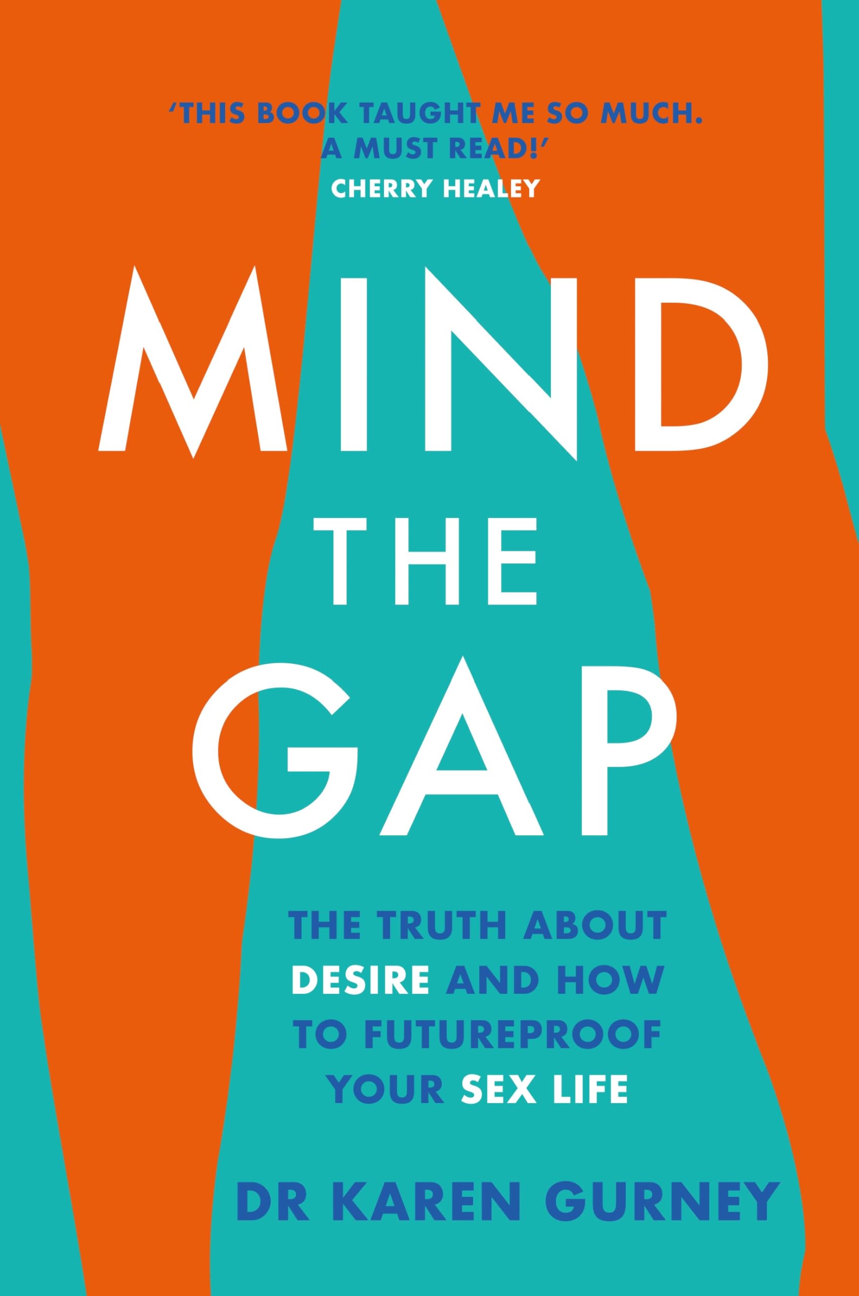 Mind The Gap: The truth about desire and how to futureproof your sex life