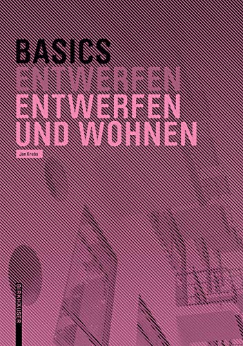 Basics Entwerfen und Wohnen Basics Entwerfen und Wohnen