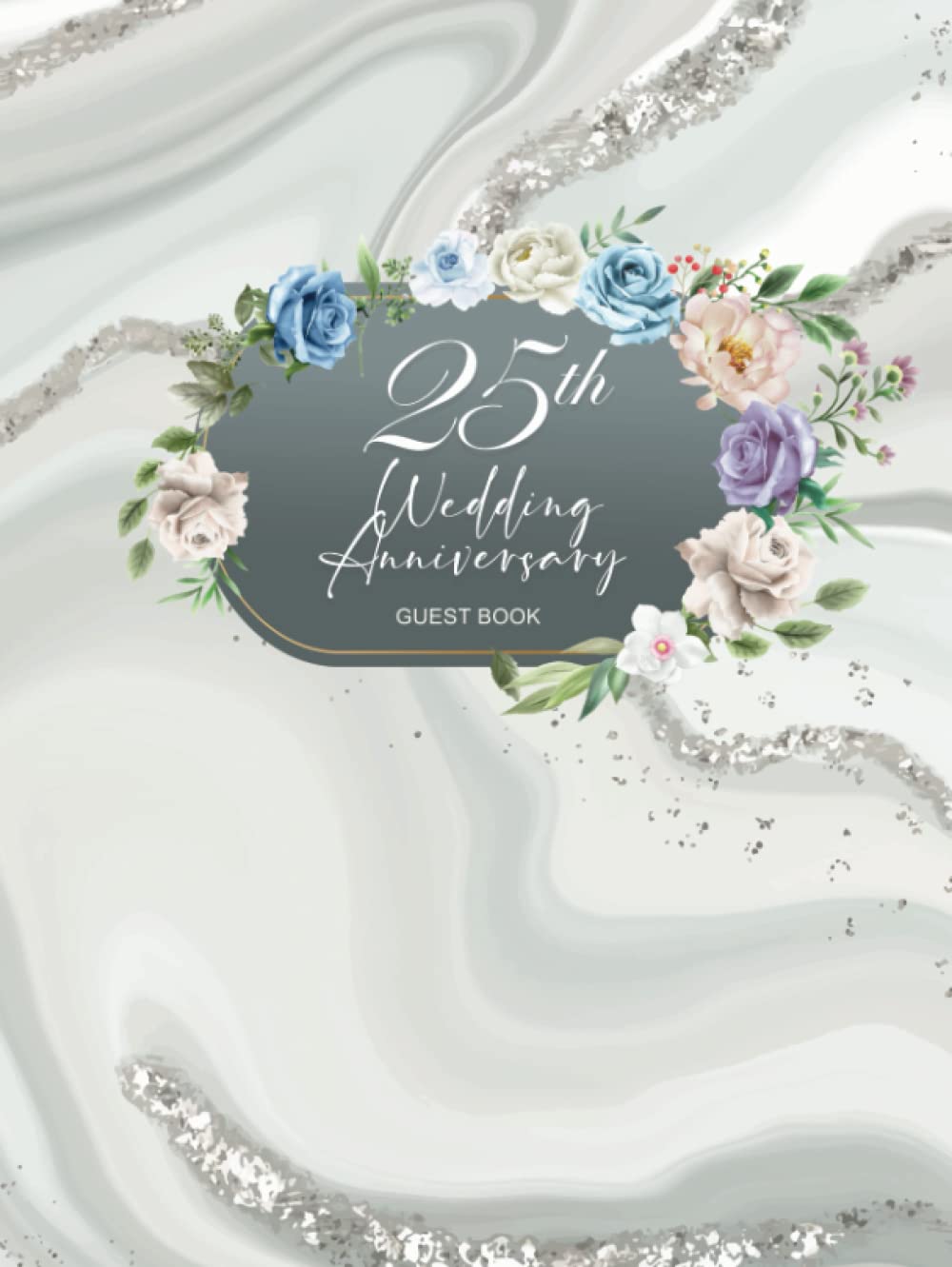 25th Wedding Anniversary Guest Book: Silver Wedding Keepsake & Memory Book to write your Message, Wishes and paste Photos