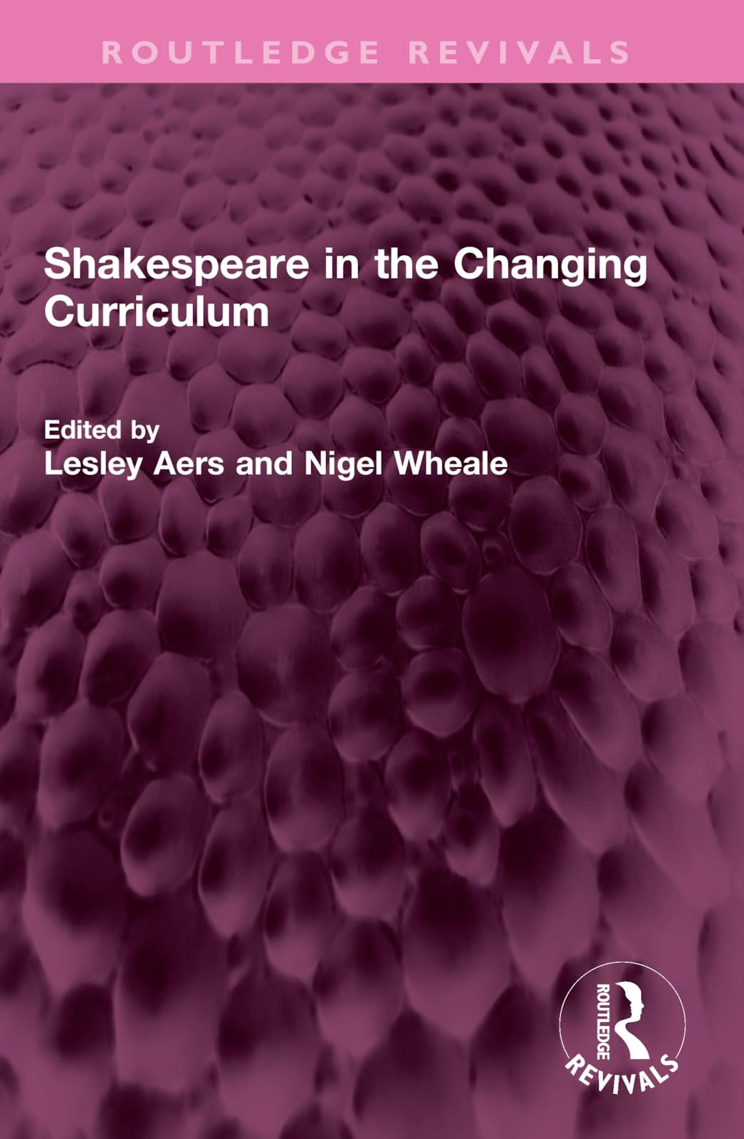 Shakespeare in the Changing Curriculum (Routledge Revivals)