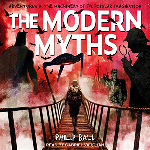 The Modern Myths by Philip Ball episode artwork