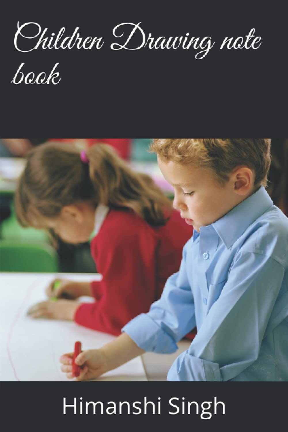 Children Drawing note book: Himanshi children Drawing note that
