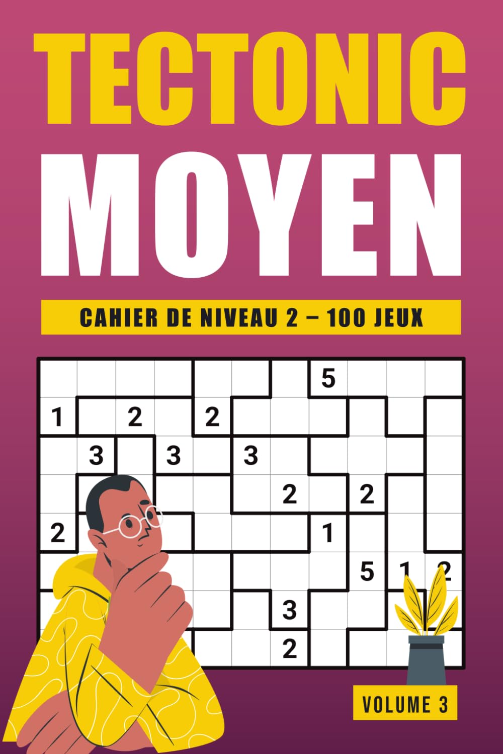 Tectonic Niveau 2 - Volume 3: 100 jeux de logique lisibles et structurés pour entraîner votre esprit chaque jour