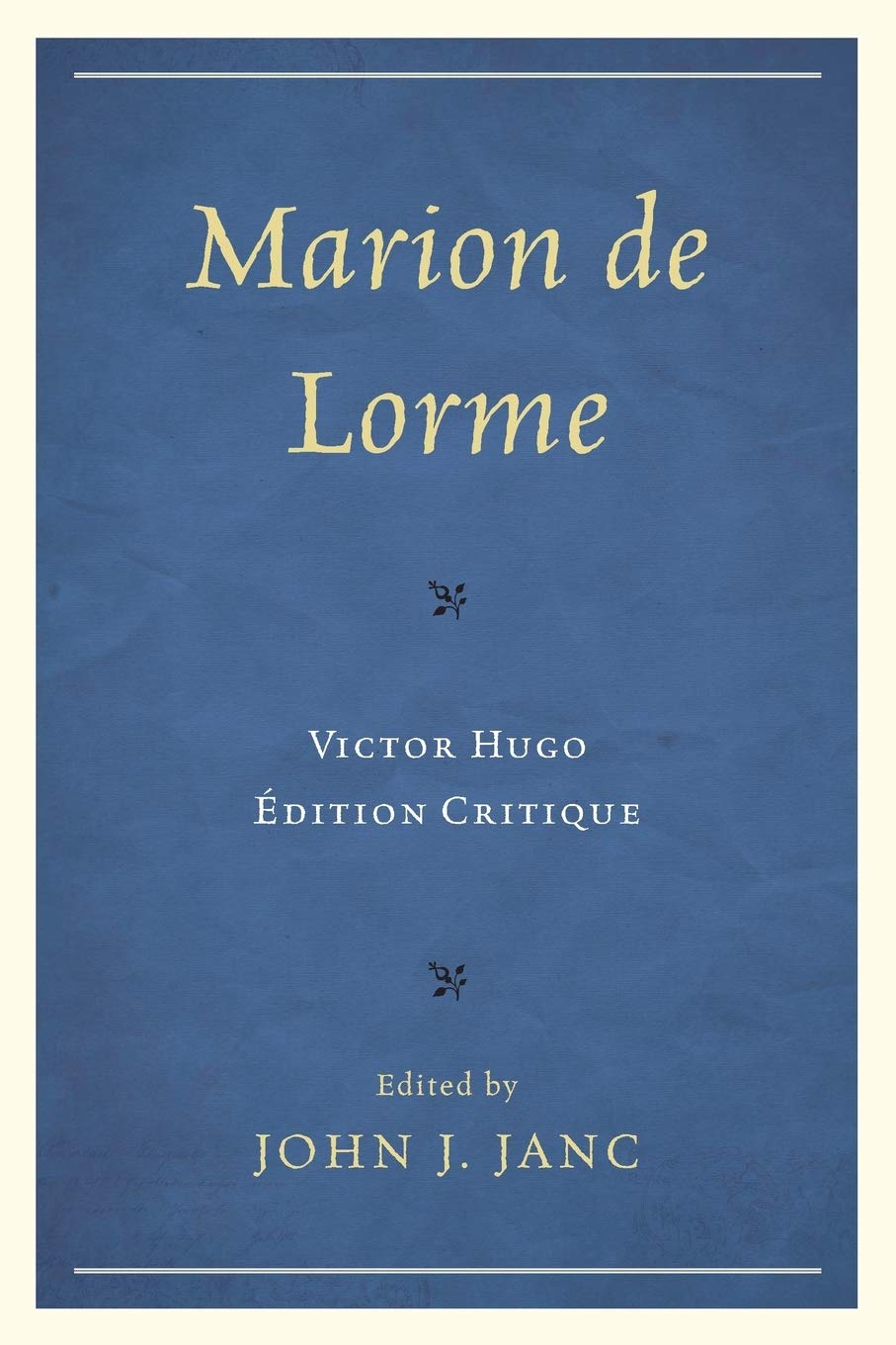 Marion de Lorme: Victor Hugo: Édition Critique