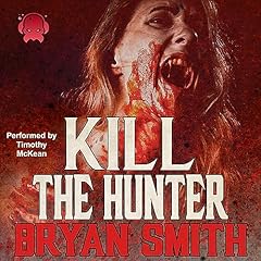 Kill the Hunter Audiolibro Por Bryan Smith arte de portada