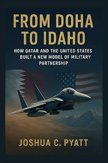 From Doha to Idaho: How Qatar and the United States Built a New Model of Military Partnership
