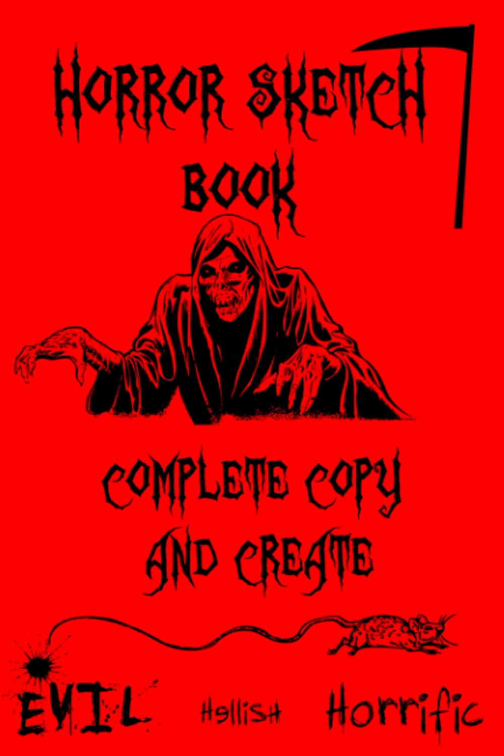 HORROR SKETCH BOOK complete copy and create: Horror prompts sketchbook full of creepy characters for you to draw, sketch and enhance. Spooktacular