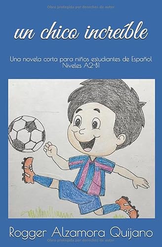 Un chico increíble: Una novela corta para niños estudiantes de