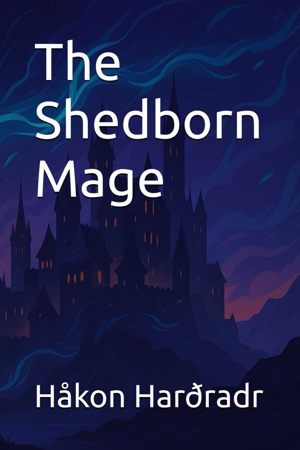 The Shedborn Mage (The Academy of Midnight Arts Trilogy)