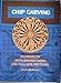Chip Carving: 25 Projects With Instructions and Full-Size Patterns