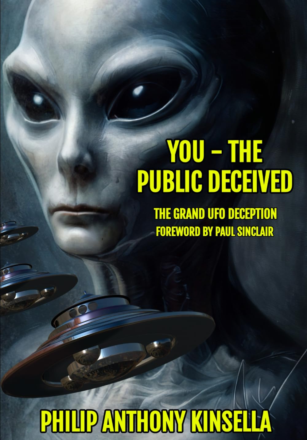 You - The Public Deceived: The Grand UFO Deception