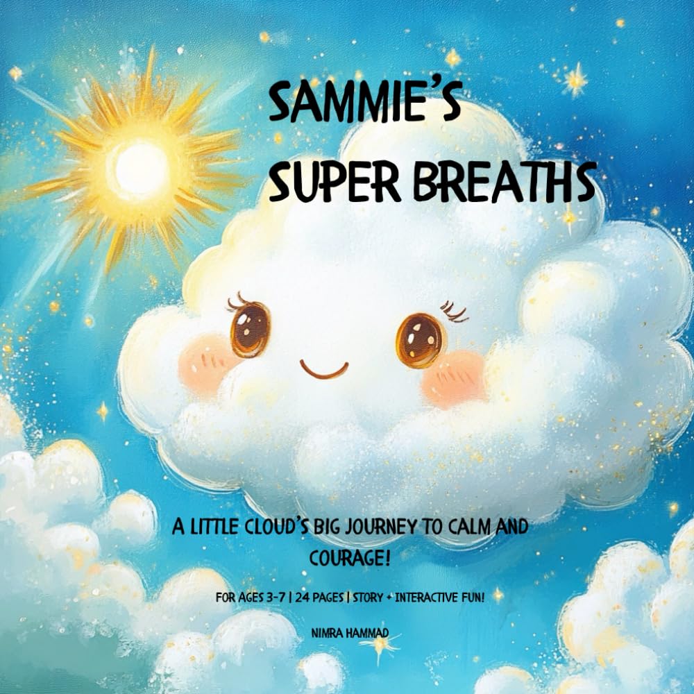 Sammie the Super Cloud: A Mindful Breathing Adventure for Kids: Helping Kids Discover Calm and Courage, Mindfulness for Kids, Children's Book, Superpower Book