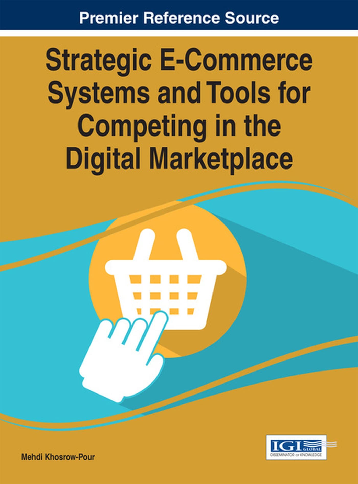 Strategic E-commerce Systems and Tools for Competing in the Digital Marketplace