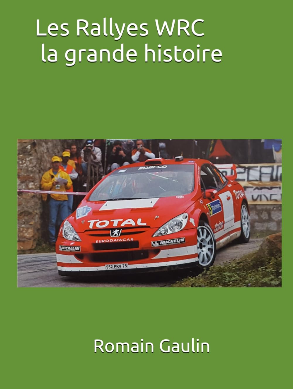 Les Rallyes WRC la grande histoire