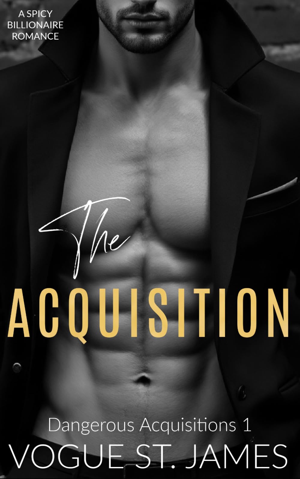The Acquisition: A Spicy Billionaire Romance (Dangerous Acquistions)