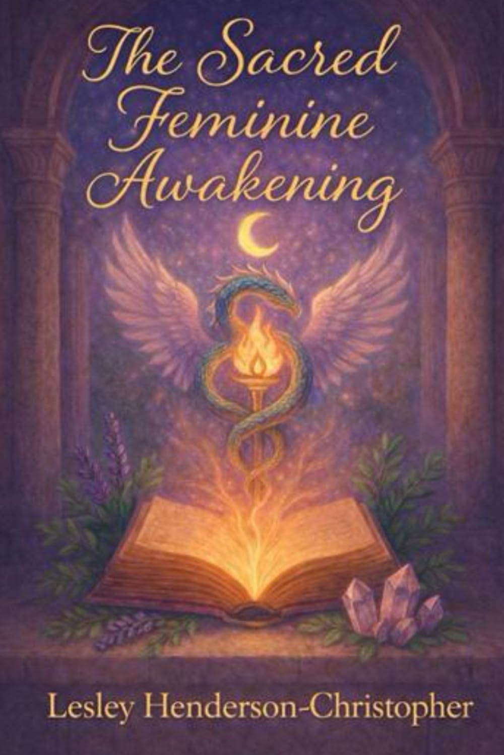 The Sacred Feminine Awakening: The Path To Reclaiming Your Power