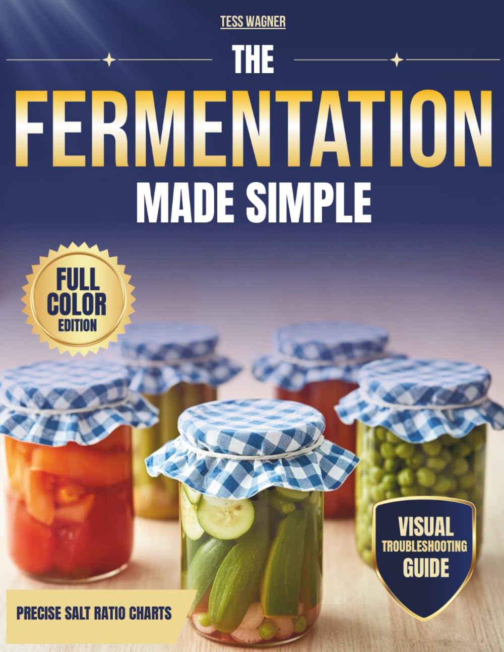 The Fermentation Made Simple: No-Fail, Small-Batch Recipes for Busy Beginners. Master Gut-Health with Precise Measurement Charts and Zero Waste.