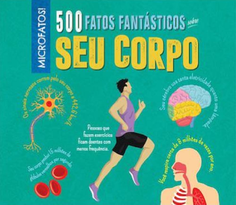fisico microfato 500 fatos fantasticos sobre seu corpo
