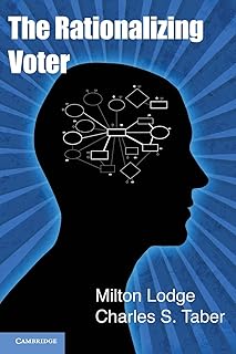 The Rationalizing Voter (Cambridge Studies in Public Opinion and Political Psychology)