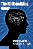 The Rationalizing Voter (Cambridge Studies in Public Opinion and Political Psychology)