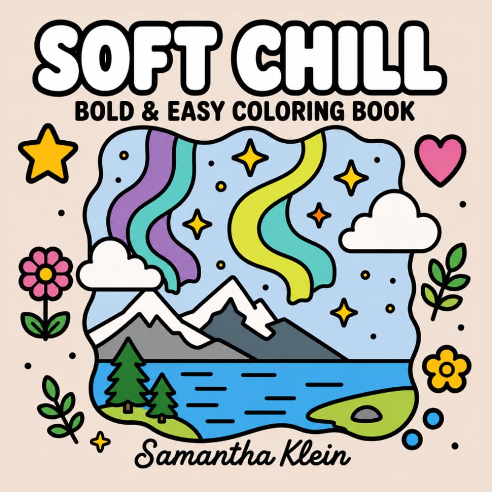 Soft Chill | Relaxing Bold & Easy Coloring Book for Adults and Teens: Simple Nature Scenes featuring Landscapes for Stress Relief (Minimal Art Coloring Series)