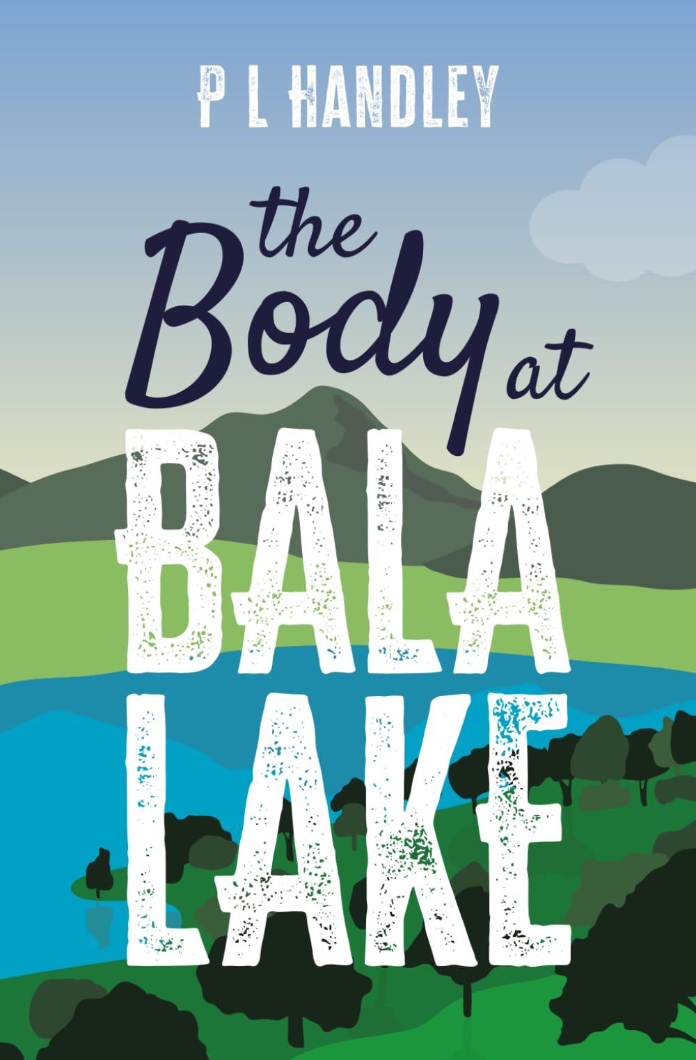 The Body At Bala Lake: A Nesta Griffiths Murder Mystery (Book 1) (The Nesta Griffiths Mysteries)