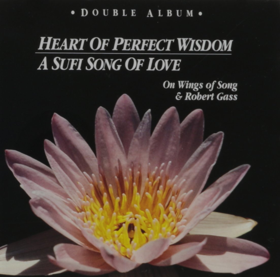 Heart of Perfect Wisdom / Sufi Song of Love by Gass, Robert (1994) Audio CD