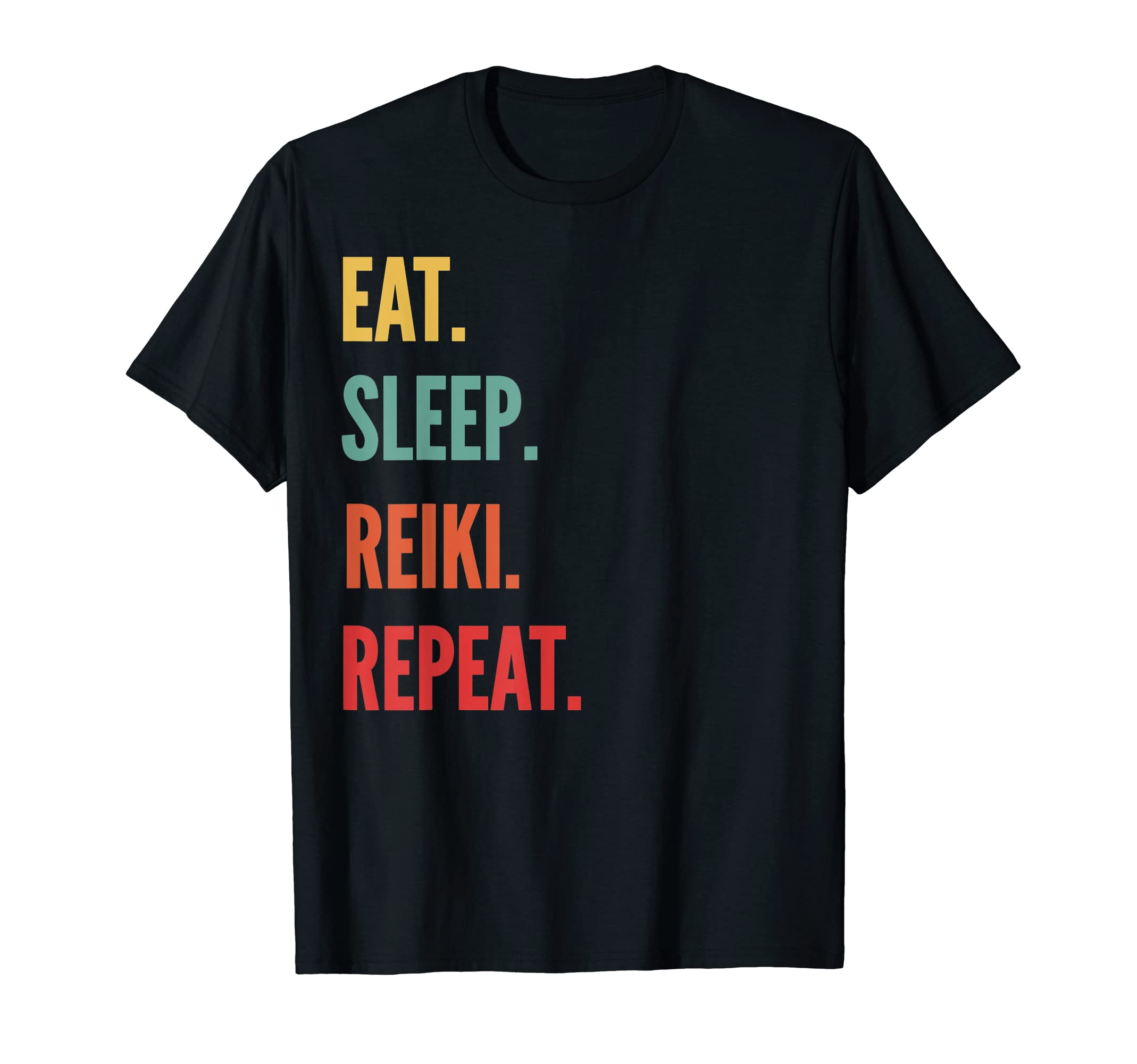Reiki GiftsFunny Reiki Gift, Eat Sleep Reiki Repeat T-Shirt