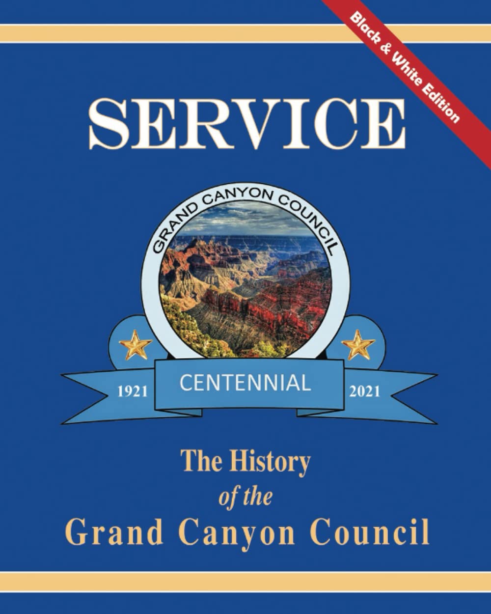 Service: The History of the Grand Canyon Council Black & White Edition