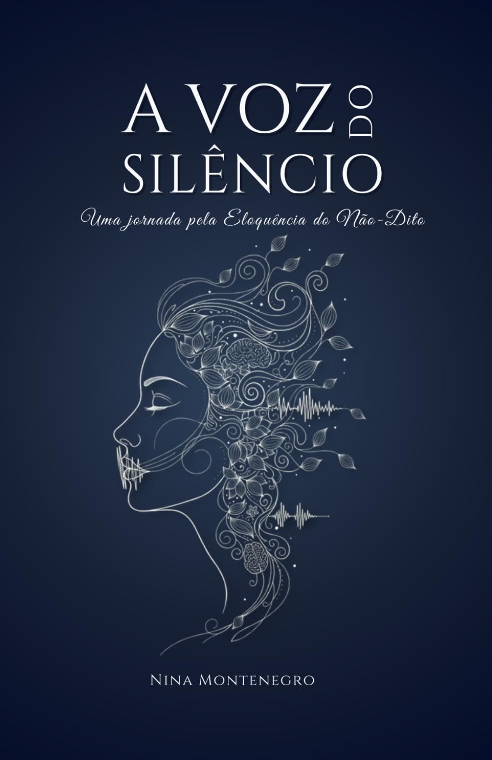A Voz do Silêncio:: Uma jornada pela Eloquência do Não-Dito