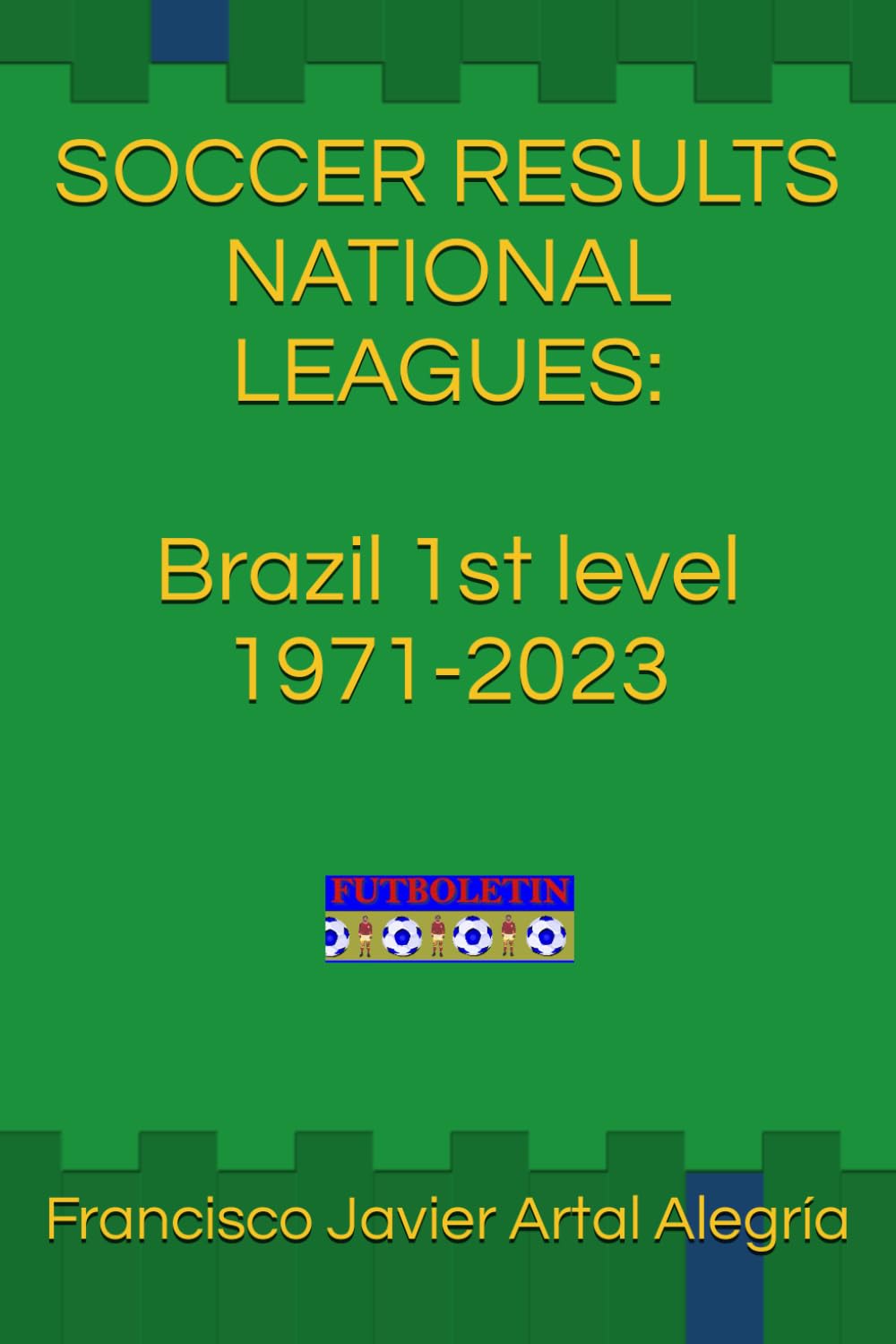 SOCCER RESULTS NATIONAL LEAGUES: Brazil 1st level 1971-2023