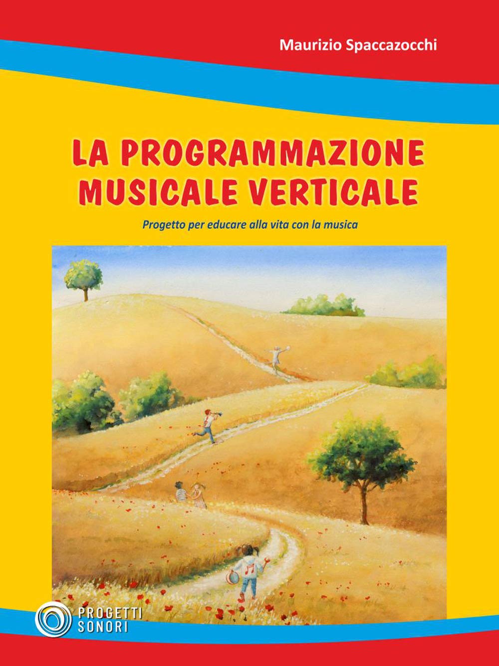 Programmazione Musicale Verticale. Progetto Per Educare Alla Vita Con La Musica - 4