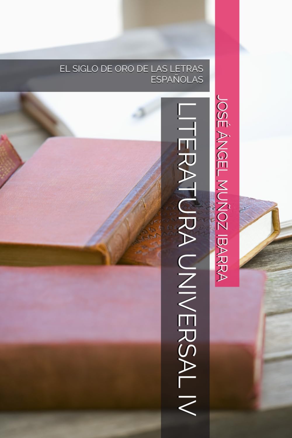LITERATURA UNIVERSAL IV: EL SIGLO DE ORO DE LAS LETRAS ESPAÑOLAS