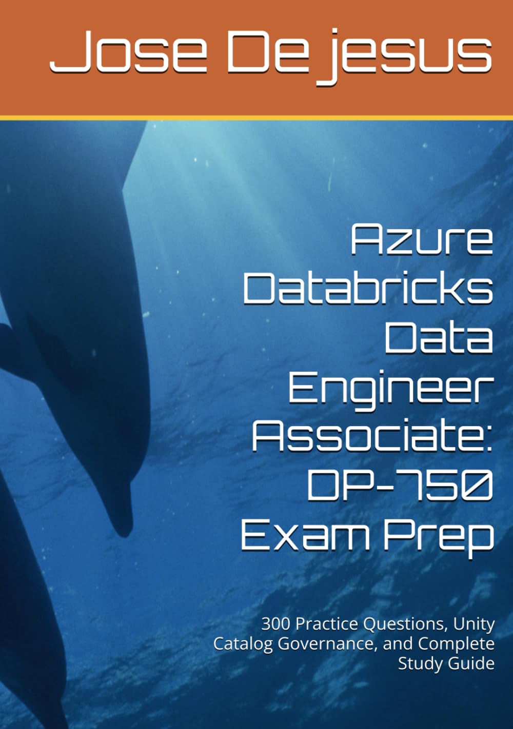 Azure Databricks Data Engineer Associate: DP-750 Exam Prep: 300 ...