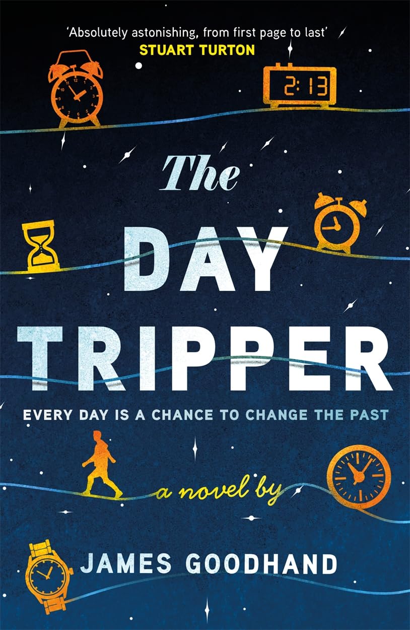 The Day Tripper by James Goodhand PAPERBACK 9781785306358