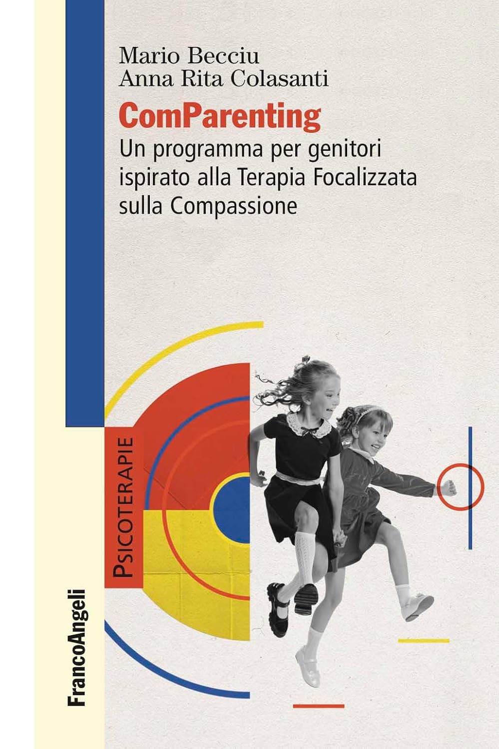 ComParenting: Un programma per genitori ispirato alla Terapia Focalizzata sulla Compassione (Italian Edition)
