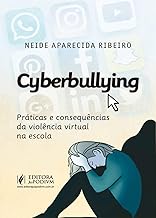 Cyberbullying: Práticas e Consequências da Violência Virtual na Escola