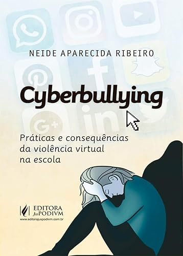 Cyberbullying: Práticas e Consequências da Violência Virtual na Escola