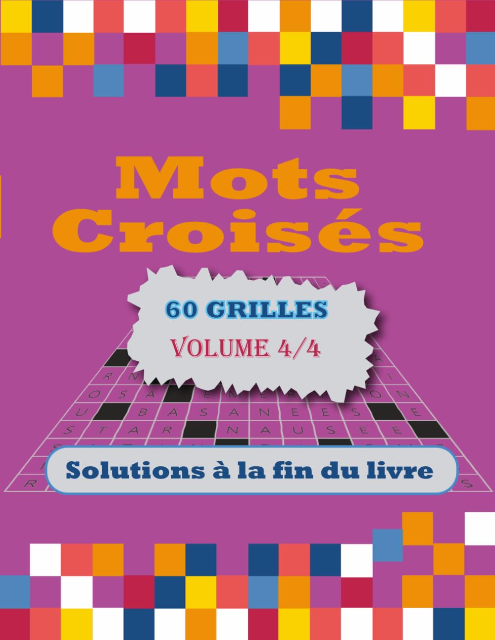 MOTS CROISÉS POUR ADULTES VOLUME 4: 60 Grilles Inédites - Votre Pause Bien-être Mentale | Mots Croisés avec Solutions pour Adultes et Seniors