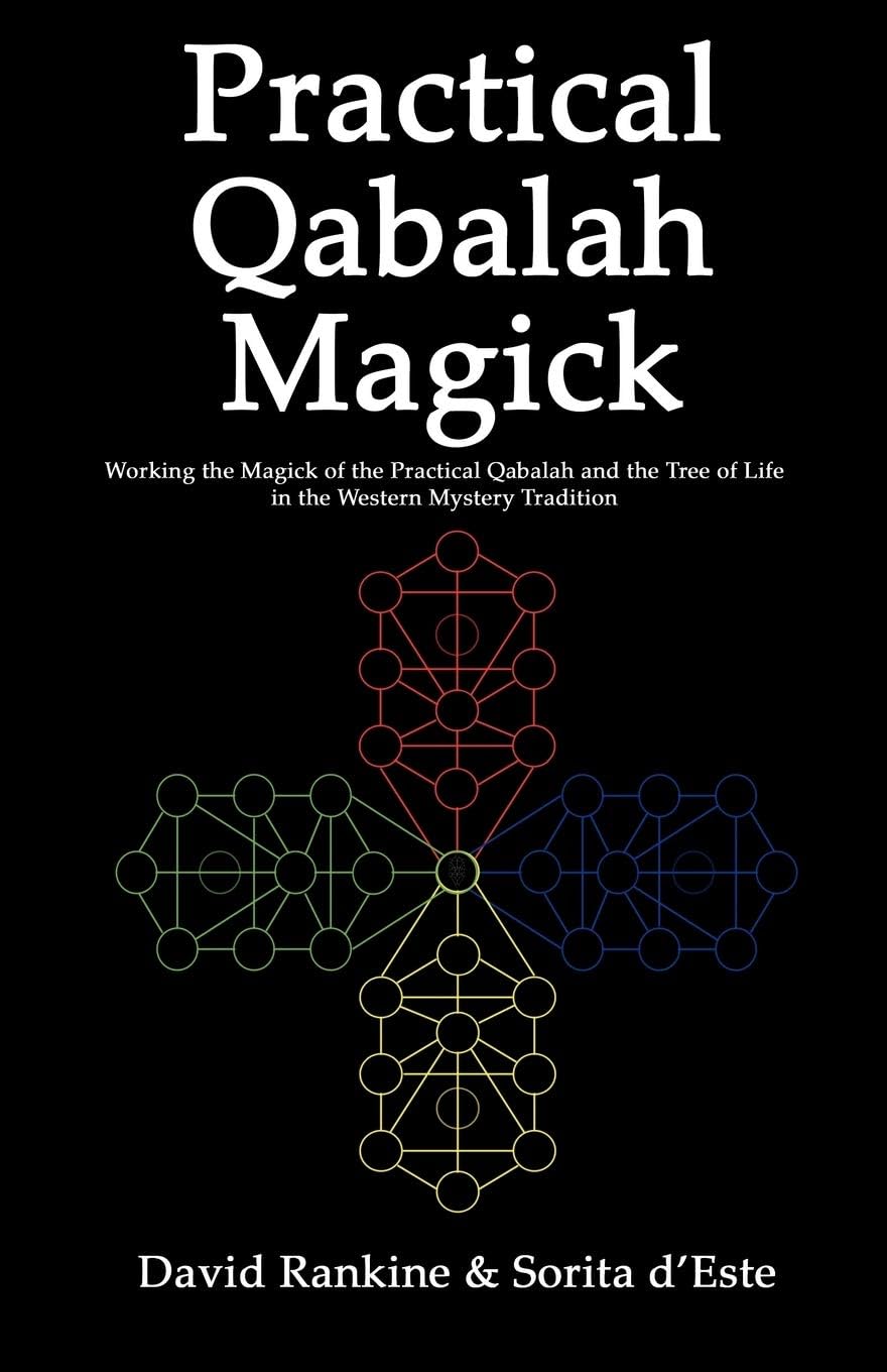 Practical Qabalah Magick: Working the Magic of the Practical Qabalah and the Tree of Life in the Western Mystery Tradition (Practical Magick)