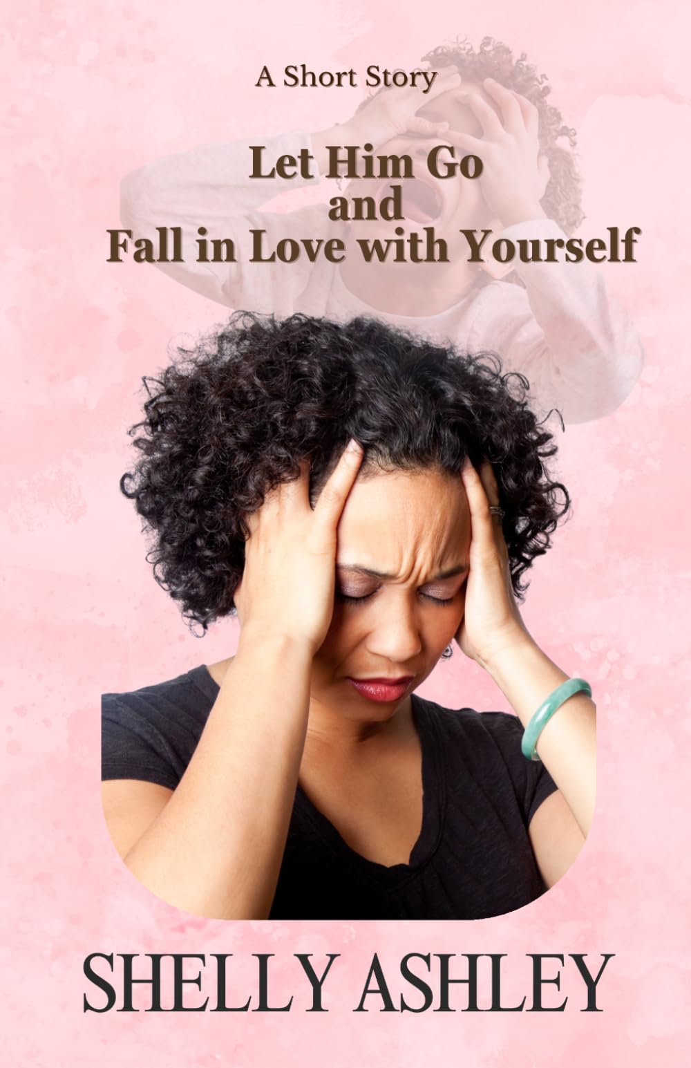 Let Him Go and Fall in Love with Yourself