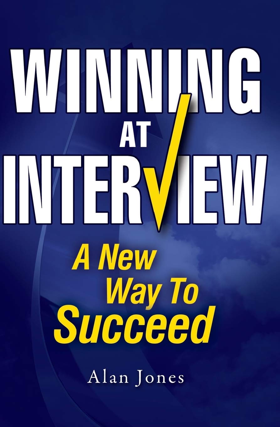 Winning At Interview: A New Way To Succeed