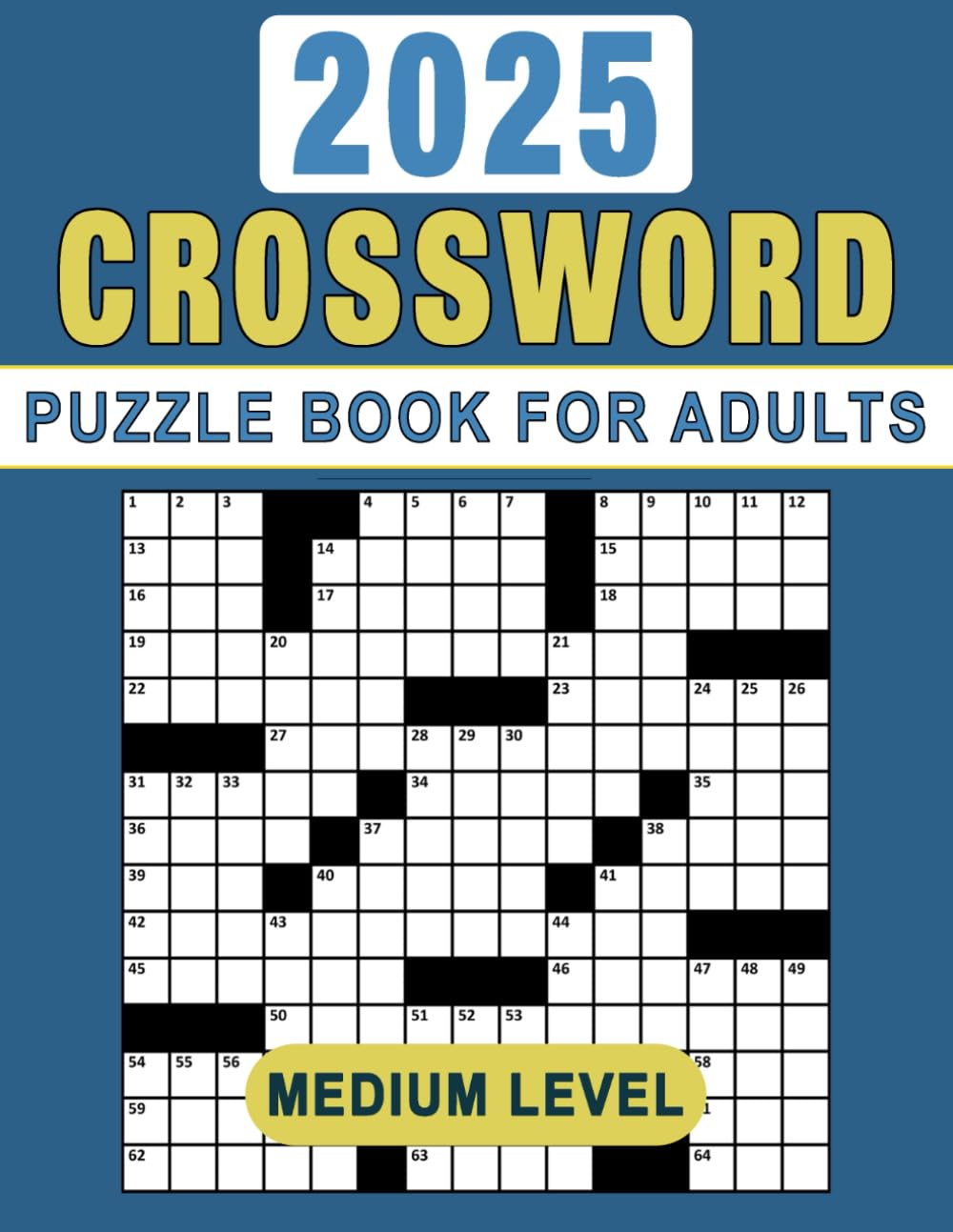 2025 Crossword Puzzle Book for Adults Medium Level: Engaging Medium-Level Puzzles to Exercise Your Brain