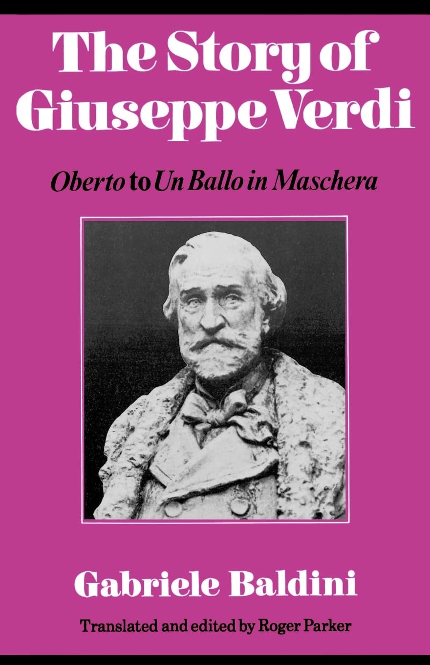 The Story of Giuseppe Verdi: Oberto to Un Ballo in Maschera