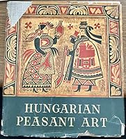 Hungarian Peasant Art B0000CKARG Book Cover