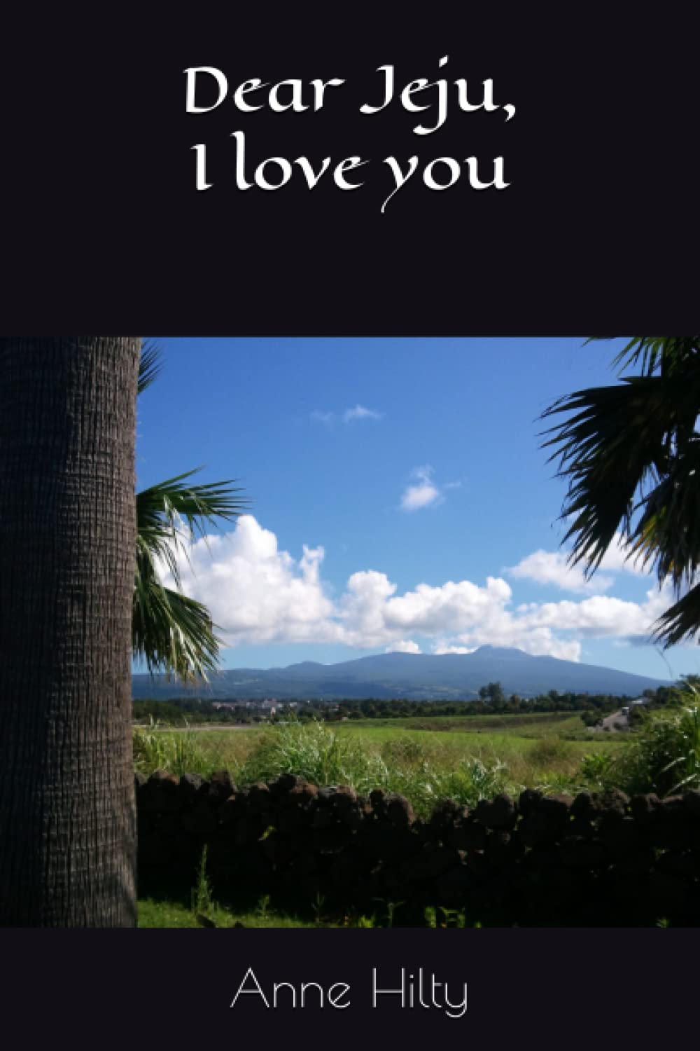 Dear Jeju, I love you (Jeju Island - Korea)