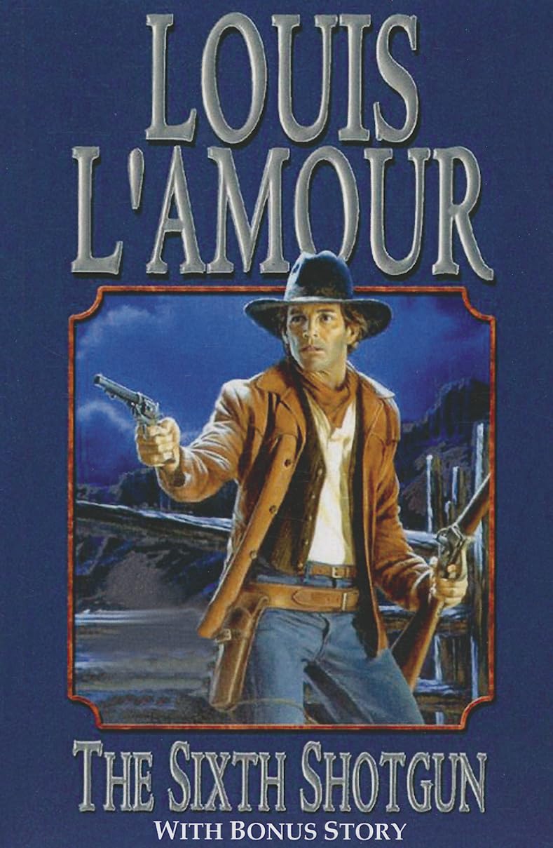 The Sixth Shotgun - L'Amour, Louis