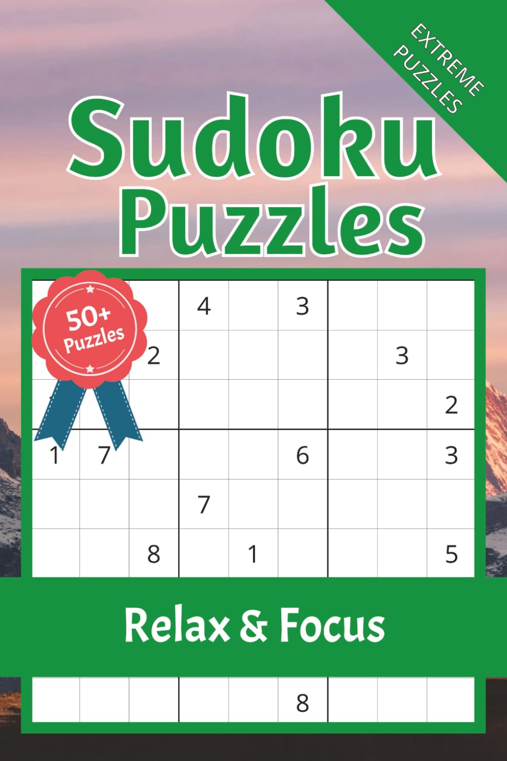 Extreme Nature Sudoku Puzzle Book: Nature Themed Sudoku | Help Calm the Mind, Relax, and Focus | 6x9 Inches, 110 Pages | 50+ Puzzles | Solutions Included